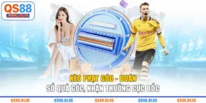 Kèo Phạt Góc - Đoán Số Quả Góc, Nhận Thưởng Cực Bốc
